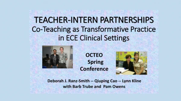 TEACHER-INTERN PARTNERSHIPS Co-Teaching as Transformative Practice in ECE Clinical Settings