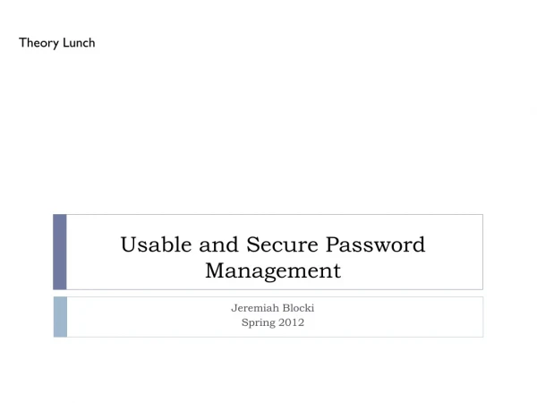 Usable and Secure Password Management