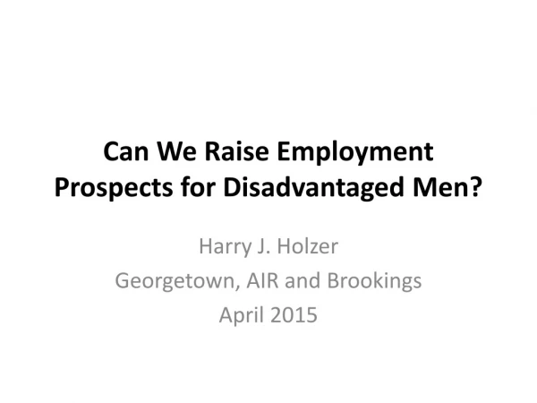 Can We Raise Employment Prospects for Disadvantaged Men?