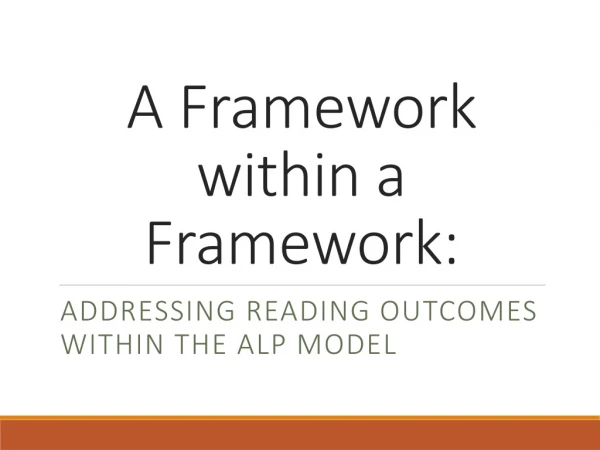 A Framework within a Framework: