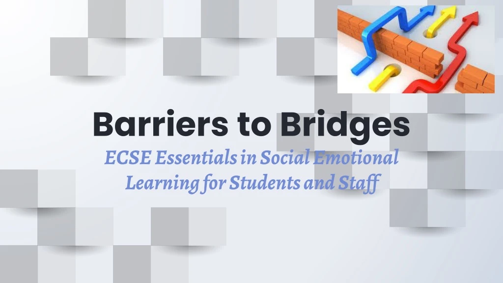 barriers to bridges ecse essentials in social emotional learning for students and staff