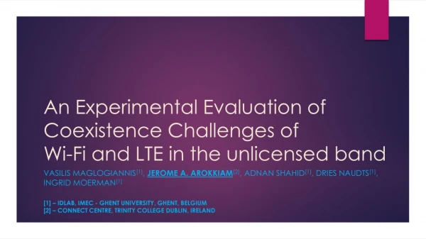 An Experimental Evaluation of Coexistence Challenges of Wi-Fi and LTE in the unlicensed band