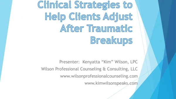 Clinical Strategies to Help Clients Adjust After Traumatic Breakups