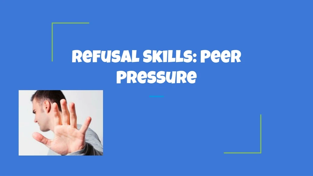 refusal skills peer pressure
