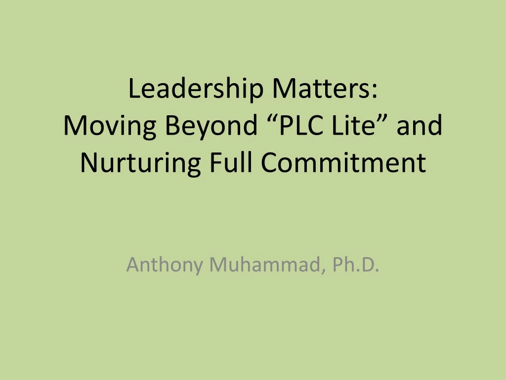 leadership matters moving beyond plc lite and nurturing full commitment