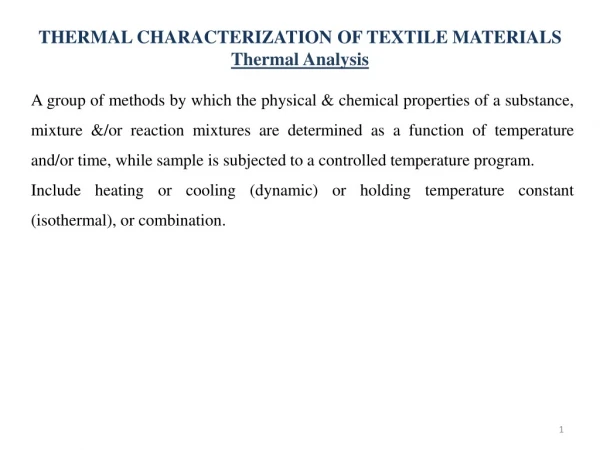 THERMAL CHARACTERIZATION OF TEXTILE MATERIALS Thermal Analysis