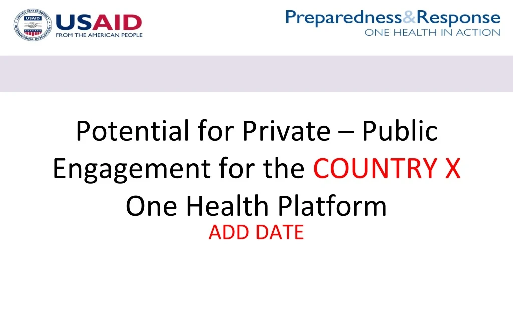 potential for private public engagement for the country x one health platform