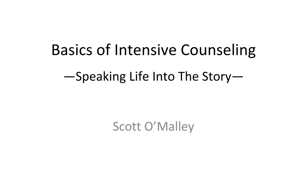basics of intensive counseling speaking life into the story