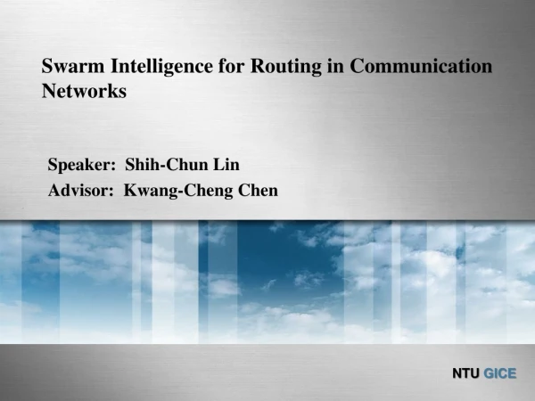 Swarm Intelligence for Routing in Communication Networks