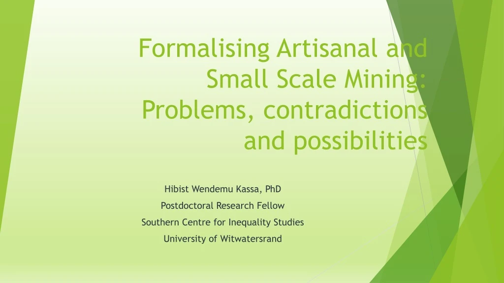 formalising artisanal and small scale mining problems contradictions and possibilities