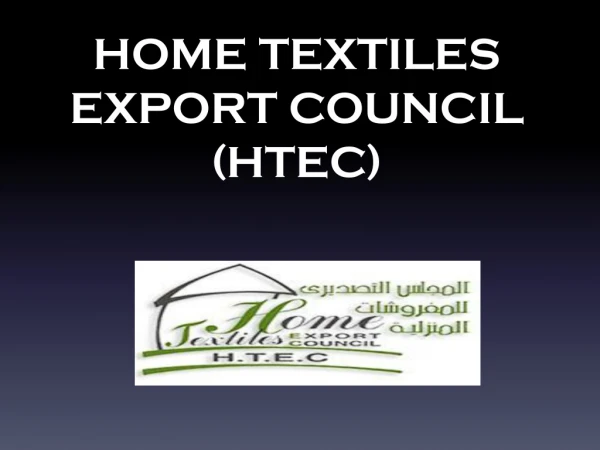 HOME TEXTILES EXPORT COUNCIL (HTEC)