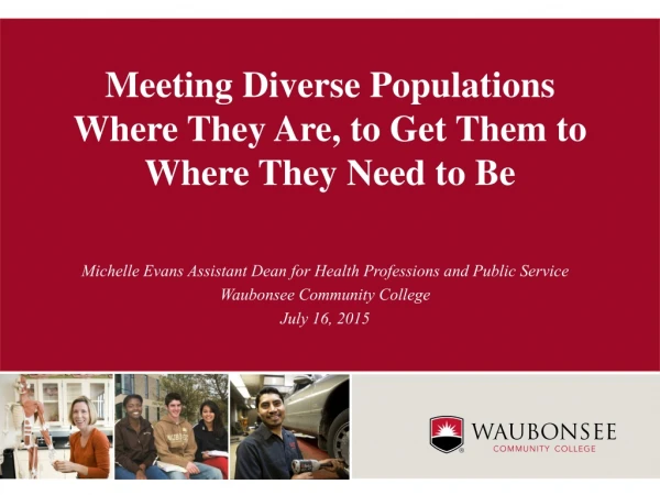 Meeting Diverse Populations Where They Are, to Get Them to Where They Need to Be