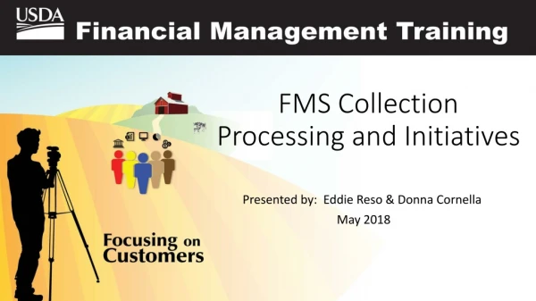 FMS Collection Processing and Initiatives