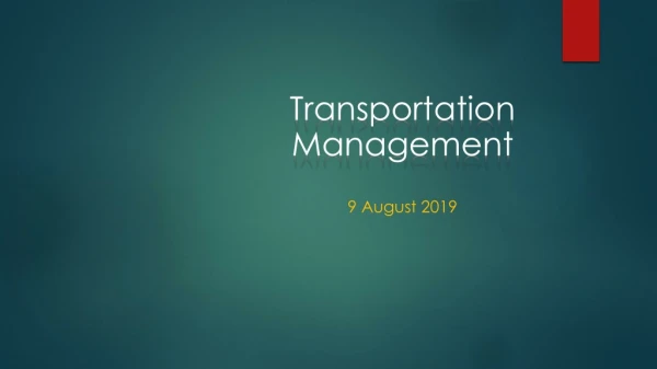 Transportation Management 9 August 2019