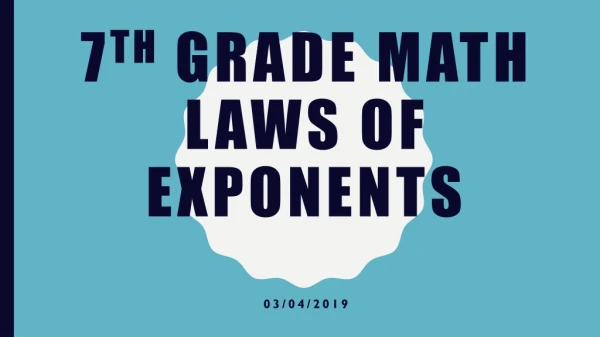 7 th grade math Laws of Exponents