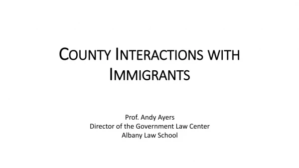 County Interactions with Immigrants