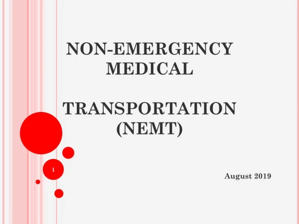 NON-EMERGENCY MEDICAL TRANSPORTATION (NEMT)