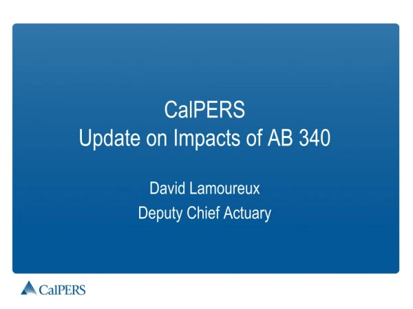 CalPERS Update on Impacts of AB 340