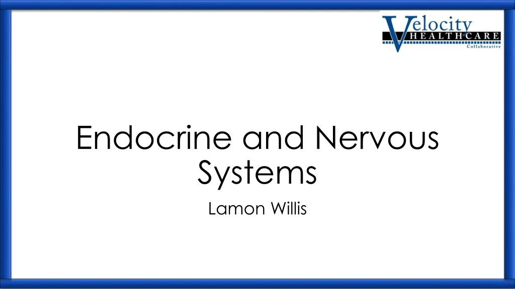 endocrine and nervous systems