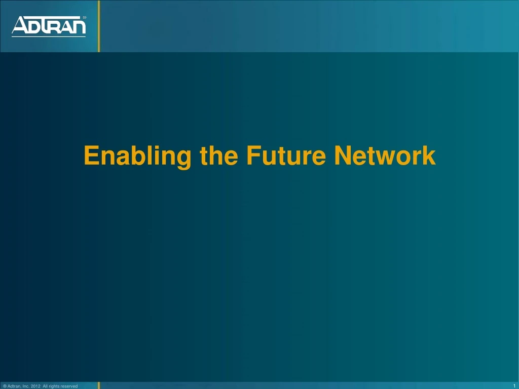 enabling the future network