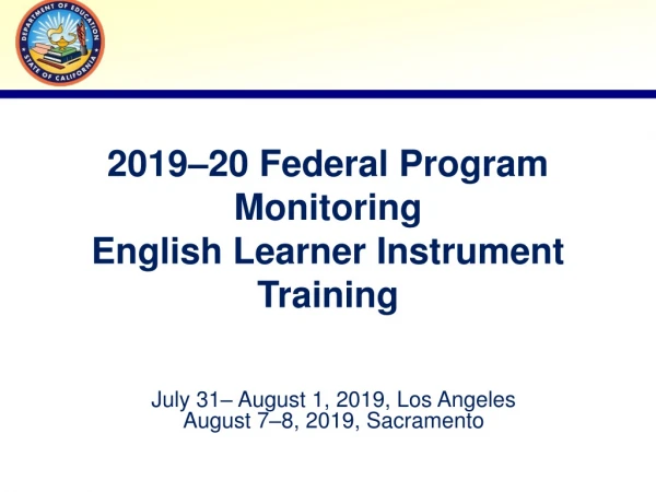 2019–20 Federal Program Monitoring English Learner Instrument Training