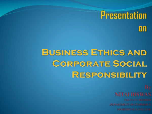 Presentation on Business Ethics and Corporate Social Responsibility