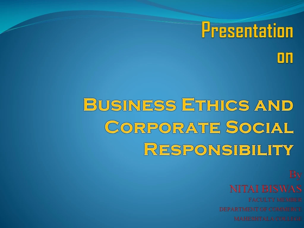 PPT - Presentation on Business Ethics and Corporate Social ...