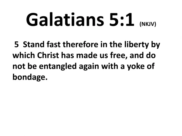 Galatians 5:1 (NKJV)