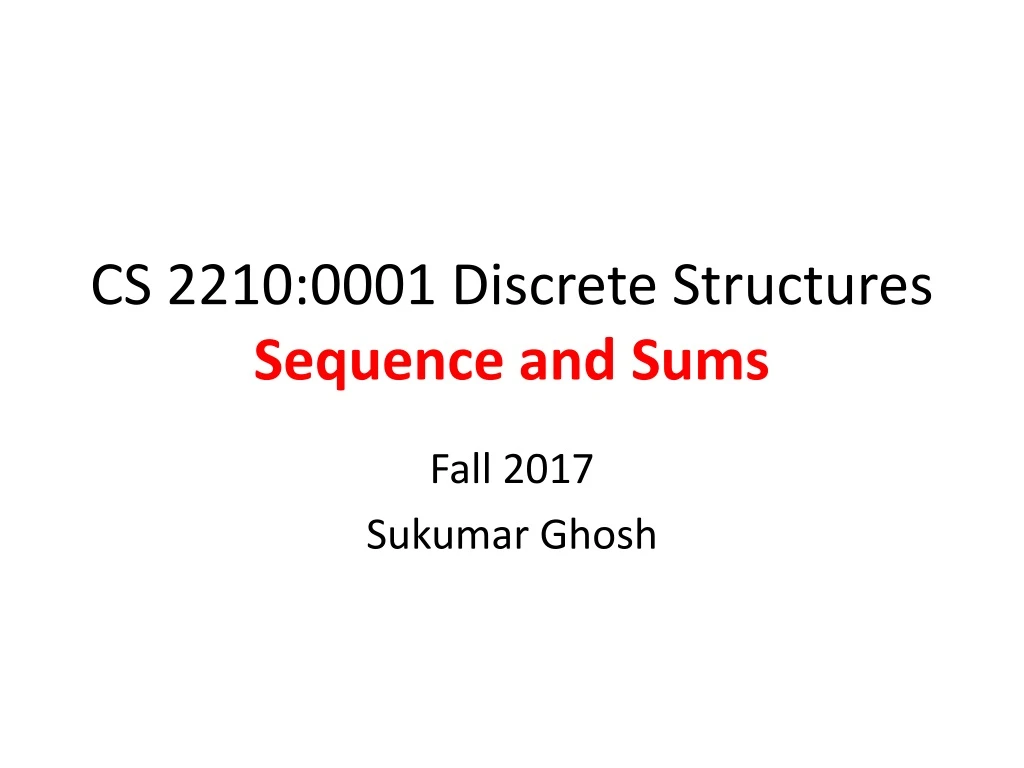 cs 2210 0001 discrete structures sequence and sums