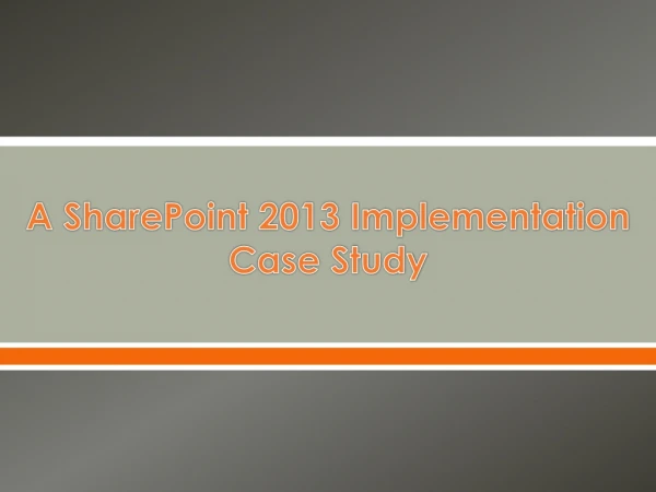A SharePoint 2013 Implementation Case Study