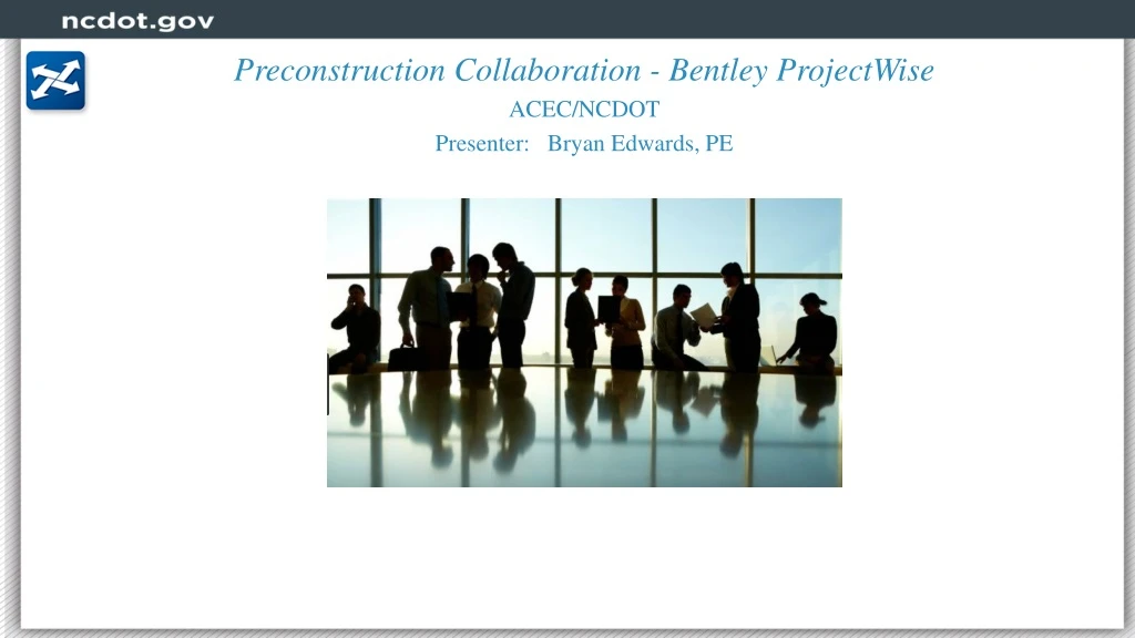 preconstruction collaboration bentley projectwise acec ncdot presenter bryan edwards pe