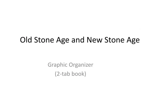 Old Stone Age and New Stone Age