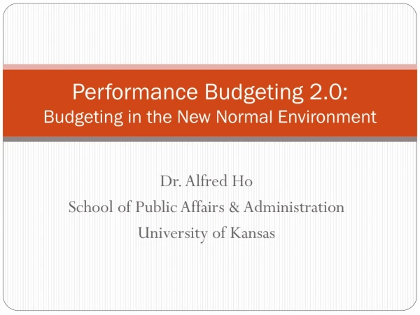 Performance Budgeting 2.0: Budgeting in the New Normal Environment