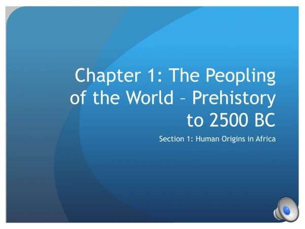 Chapter 1: The Peopling of the World – Prehistory to 2500 BC