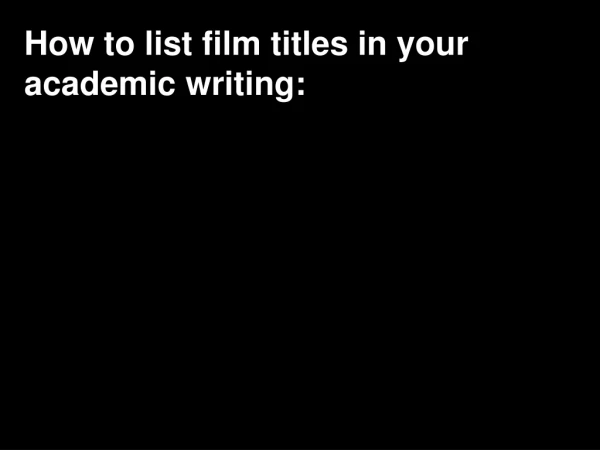 How to list film titles in your academic writing: