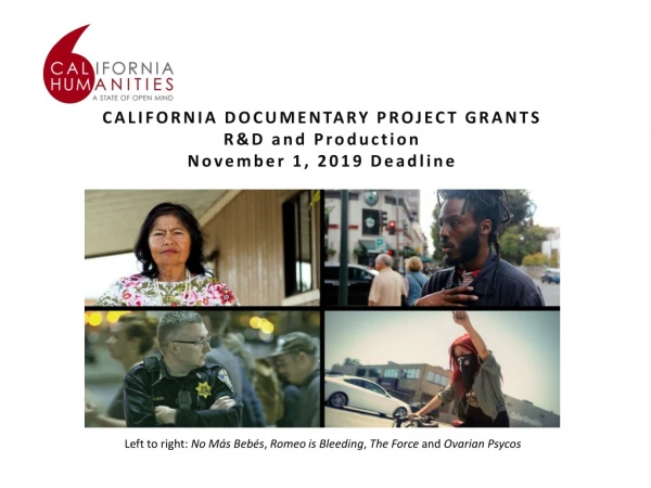 CALIFORNIA DOCUMENTARY PROJECT GRANTS R&amp;D and Production November 1, 2019 Deadline