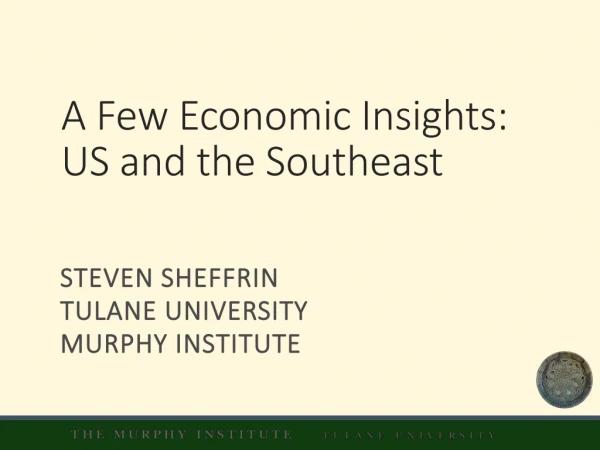A Few Economic Insights: US and the Southeast