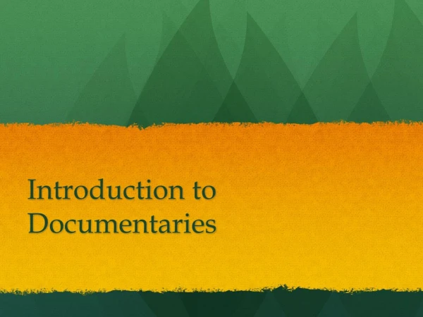 Introduction to Documentaries