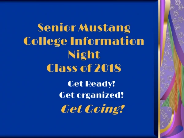 Senior Mustang College Information Night Class of 201 8