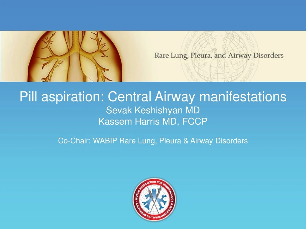 pill aspiration central airway manifestations