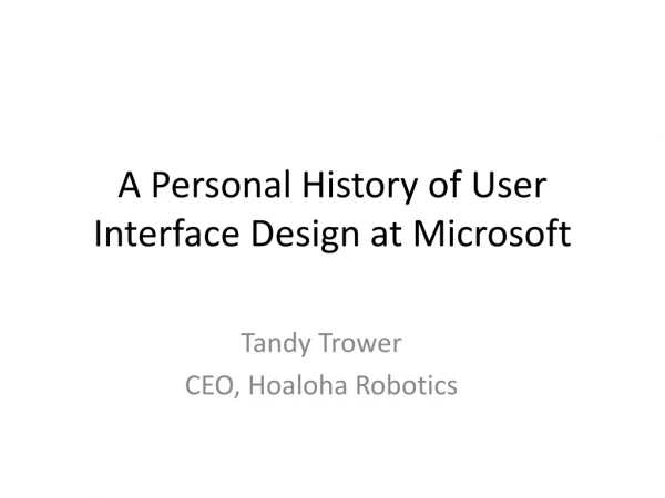A Personal History of User Interface Design at Microsoft