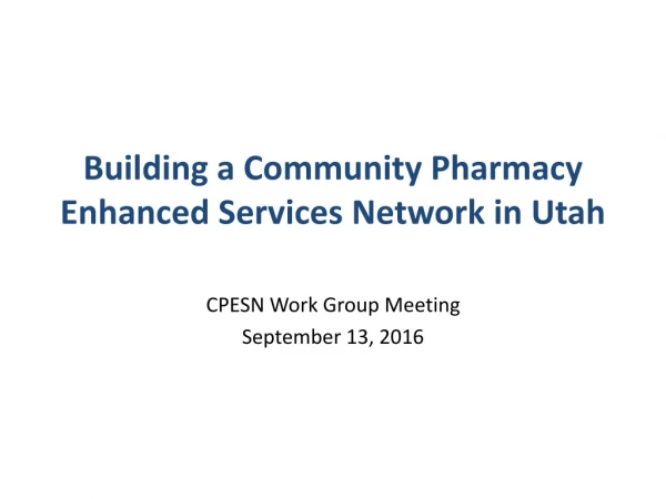 Building a Community Pharmacy Enhanced Services Network in Utah