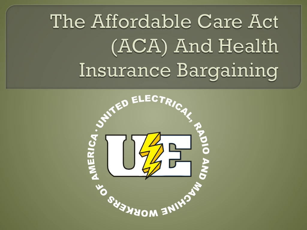 the affordable care act aca and health insurance bargaining