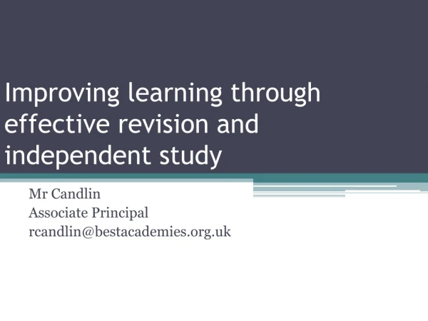 Improving learning through effective revision and independent study