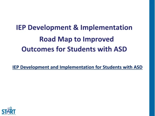 IEP Development &amp; Implementation Road Map to Improved Outcomes for Students with ASD