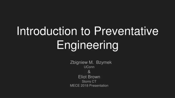 Introduction to Preventative Engineering
