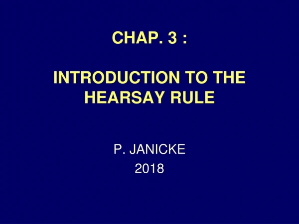CHAP. 3 : INTRODUCTION TO THE HEARSAY RULE
