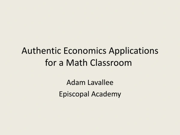 Authentic Economics Applications for a Math Classroom