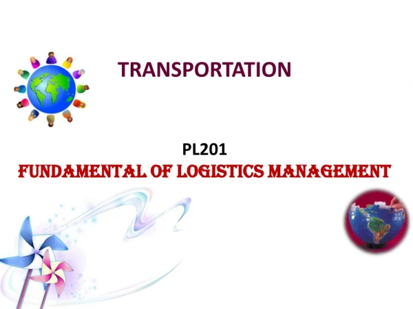 TRANSPORTATION PL201 FUNDAMENTAL OF LOGISTICS MANAGEMENT
