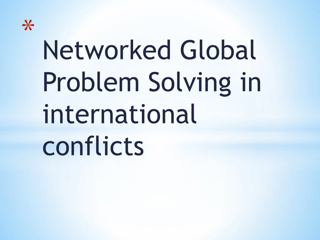 n etworked global problem solving in international conflicts